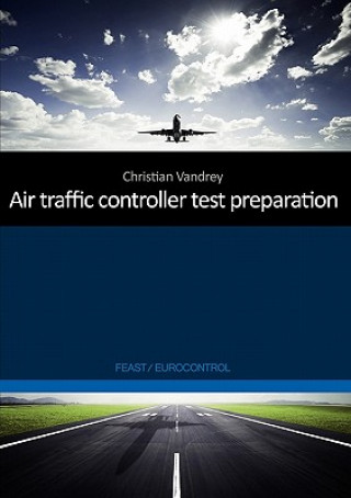 Air Traffic Controller Test Feast Preparation - Aviation training book